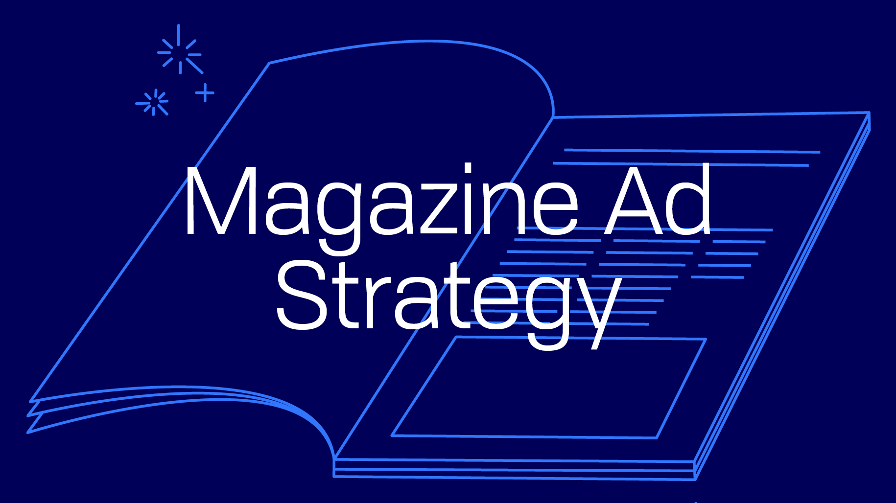 Right on Target: The Unfailing Aim & Precise Reach of Magazine Ads